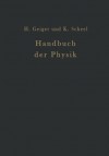 Handbuch der Physik: Band XIII Elektrizitätsbewegung in festen und flüssigen Körpern - H. Geiger, K. Scheel, E. Baars, A. Coehn, G. Ettisch, H. Falkenhagen, W. Gerlach, E. Gruneisen, B. Gudden, A. Guntherschulze, G.V. Hevesy, G. Laski, F. Noether, H.V. Steinwehr, W. Westphal