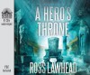 A Hero's Throne (Library Edition) - Ross Lawhead, Gary Dikeos