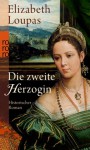 Die zweite Herzogin - Elizabeth Loupas, Anja Schünemann