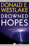 Drowned Hopes - Donald E Westlake