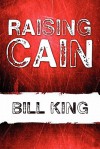 Raising Cain - Bill King