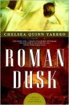 Roman Dusk: A Novel of the Count Saint-Germain - Chelsea Quinn Yarbro