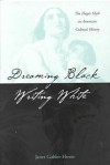 Dreaming Black/ Writing White: The Hagar Myth American Cultural History - Janet Gabler-Hover