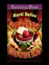 Goddess Goodies - Mardi Ballou