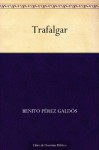 Trafalgar (Spanish Edition) - Benito Pérez Galdós