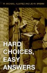 Hard Choices, Easy Answers: Values, Information, and American Public Opinion - R. Michael Alvarez, John Brehm