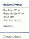 The Man Who Mistook His Wife for a Hat: Chamber Opera - Michael Nyman