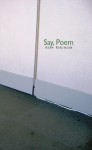 Say, Poem - Adam Robinson