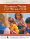 Educational Testing and Measurement: Classroom Application and Practice - Tom Kubiszyn, Gary D. Borich