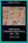 Medieval Chinese Warfare 300-900 - David A. Graff