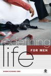 Redefining Life - for Men - The Navigators, The Navigators, Eugene H. Peterson