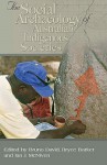 Social Archaeology of Australian Indigenous Societies - Bruno David, Ian McNiven, Bryce Barker