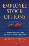 Employee Stock Options: A Strategic Planning Guide For The 21st Century Optionaire - Gabriel Fenton, Michael Ray