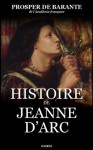 Histoire de Jeanne d'Arc (French Edition) - de Barante, Prosper, Hærès Publishing, Jacques Bainville