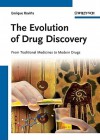 The Evolution of Drug Discovery: From Traditional Medicines to Modern Drugs - Enrique Ravina, Hugo Kubinyi