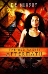 The Old Races: Aftermath - C.E. Murphy