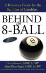 BEHIND the 8-BALL: A Recovery Guide for the Families of Gamblers - Linda Berman