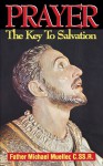 Prayer: The Key To Salvation - Michael Mueller