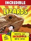 Incredible Lizards: Fun, Facts & Incredible Photos + Free Games (Exploring Our Incredible World Series) - Mark Smith