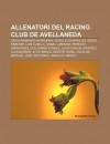 Allenatori del Racing Club de Avellaneda: Diego Armando Maradona, Rogelio Dom Nguez, Diego Simeone, Luis Cubilla, Ngel Labruna - Source Wikipedia