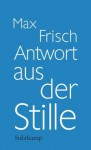 Antwort aus der Stille. Eine Erzählung aus den Bergen - Max Frisch, Peter von Matt