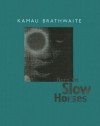 Born to Slow Horses - Kamau Brathwaite