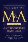 The Art of M&A, Fourth Edition: A Merger Acquisition Buyout Guide - Stanley Foster Reed, H. Peter Nesvold, Alexandria Lajoux