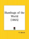 Humbugs of the World - P.T. Barnum