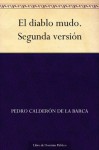 El diablo mudo. Segunda versión (Spanish Edition) - Pedro Calderón de la Barca