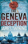 The Geneva Deception - James Twining