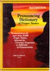 Pronouncing Dictionary Of Proper Names: Pronunciations For More Than 28, 000 Proper Names, Selected For Currency, Frequency, Or Difficulty Of Pronunciation - John K. Bollard