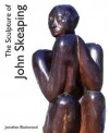 The Sculpture of John Skeaping - Jonathan Blackwood