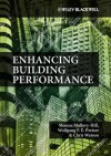 Enhancing Building Performance - Shauna Mallory-Hill, Wolfgang F.E. Preiser, Christopher G. Watson