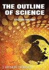 The Outline of Science, Second Volume - J. Arthur Thomson