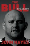 The Bull: My Autobiography - John Hayes