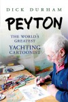 PEYTON: The World's Greatest Yachting Cartoonist - Dick Durham