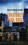 Lokatorzy Pana Boga - Ryszard Marek Groński