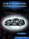 Guide to the Automobile Certification Examination (6th Edition) - James G. Hughes, James Hughes