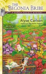 The Begonia Bribe (A Garden Society Mystery) - Alyse Carlson