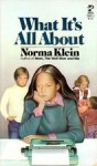 What It's All About - Norma Klein