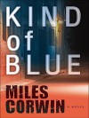 Kind of Blue: An Ash Levine Thriller - Miles Corwin