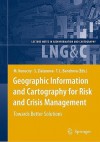 Geographic Information and Cartography for Risk and Crisis Management: Towards Better Solutions - Milan Konecny, Sisi Zlatanova, Temenoujka L. Bandrova