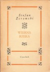 Wierna rzeka - Stefan Żeromski