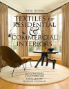 Textiles for Residential and Commercial Interiors 3rd Edition - Amy Willbanks, Lura Justice, Sharon Coleman, Dana Miller, Nancy Oxford, Amy Wilbanks, Amy Willbanks