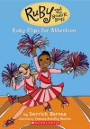 Ruby Flips For Attention (Ruby And The Booker Boys) - Derrick Barnes