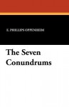 The Seven Conundrums - E. Phillips Oppenheim