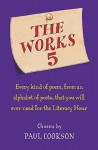 The Works 5: Every Kind Of Poem, From An Alphabet Of Poets, That You Will Ever Need For The Literacy Hour - Paul Cookson