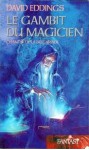 Le Gambit du Magicien (La Belgariade, #3) - David Eddings