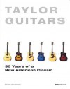 Taylor Guitars 30 Years of a New American Classic - Michael Simmons