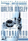 Futureland: Nine Stories of an Imminent World - Walter Mosley